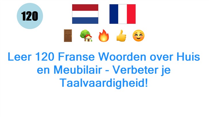 Leer 120 Franse Woorden over Huis en Meubilair - Verbeter je Taalvaardigheid!